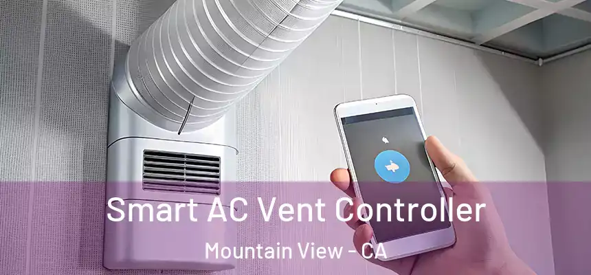  Smart AC Vent Controller Mountain View - CA