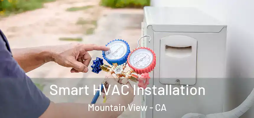 Smart HVAC Installation Mountain View - CA