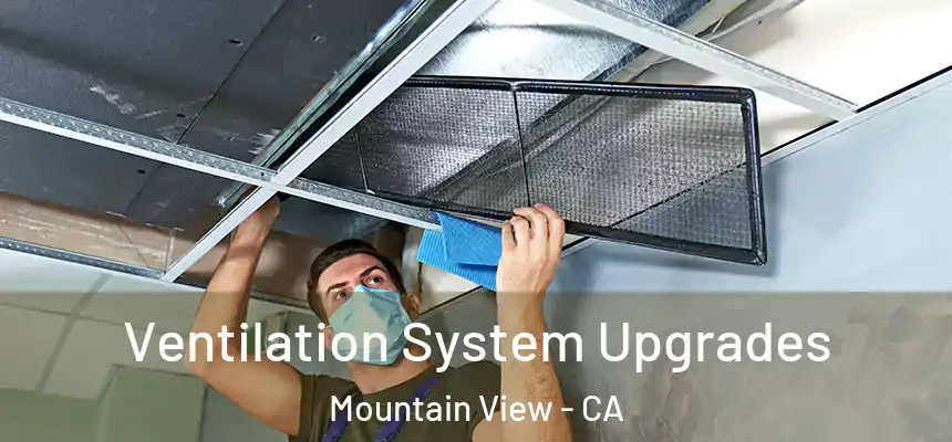 Ventilation System Upgrades Mountain View - CA
